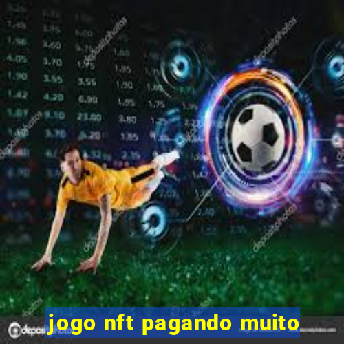 jogo nft pagando muito